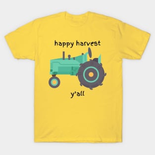 Happy harvest y'all T-Shirt